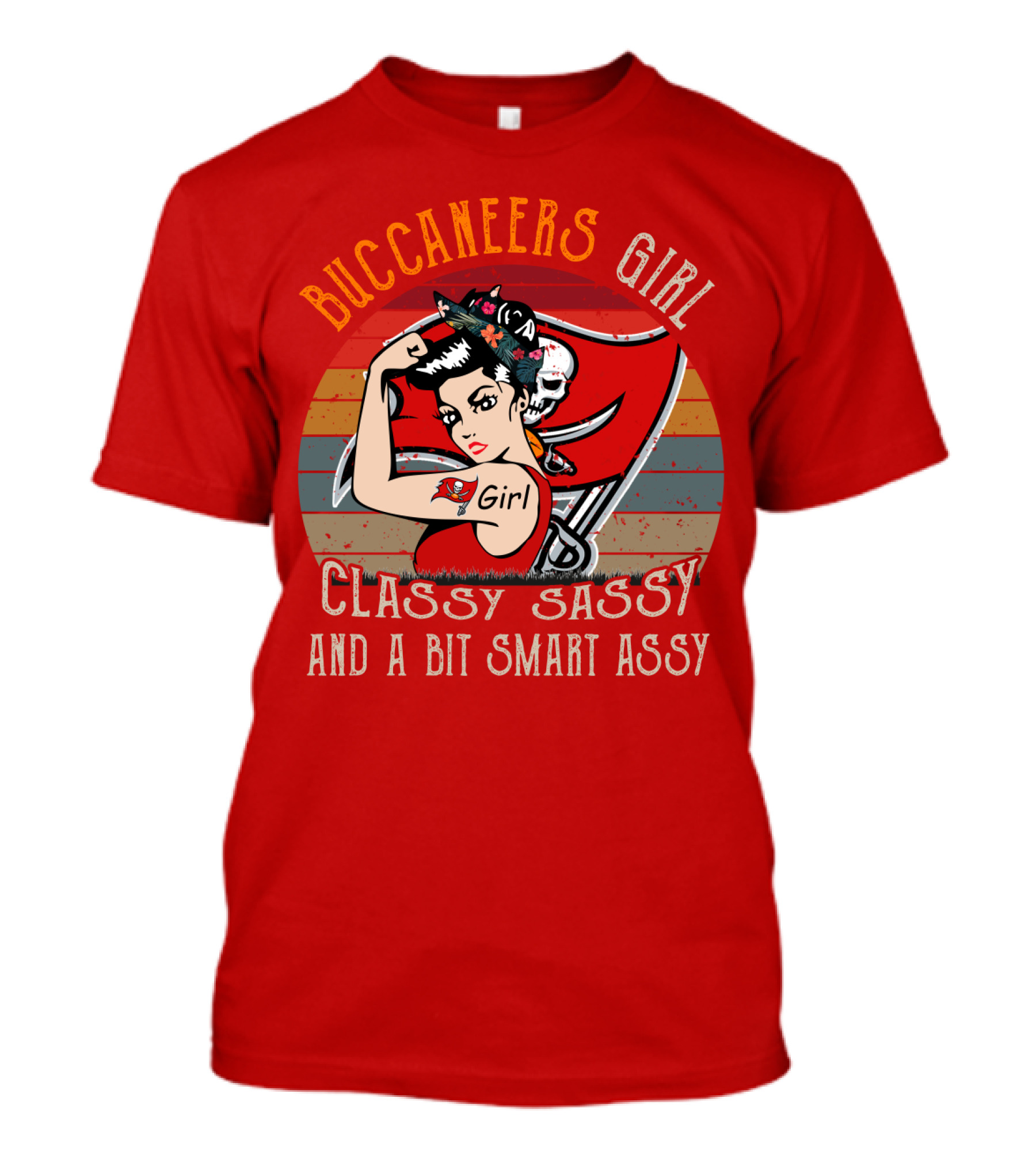 Buccaneers Girl Classy Sassy And A Bit Smart Assy Tampa Bay Buccaneers T-Shirt