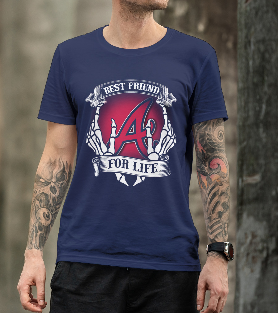 Best Friend For Life Atlanta Braves A Red Letter Skeleton Hands T-Shirt