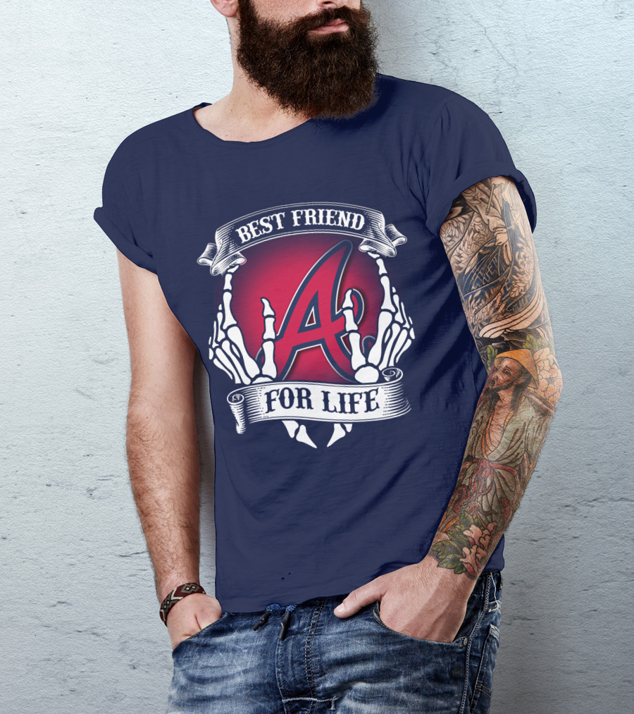 Best Friend For Life Atlanta Braves A Red Letter Skeleton Hands T-Shirt