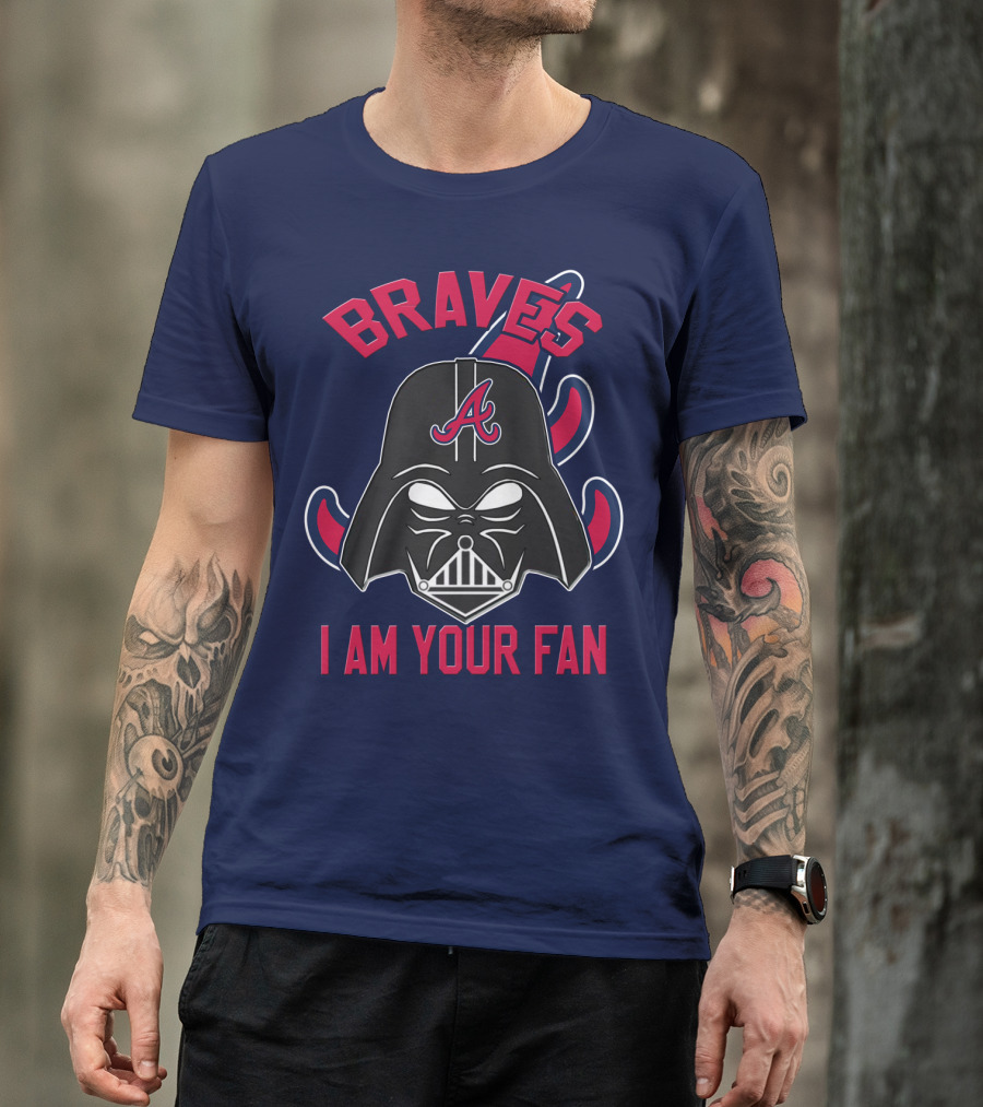 Braves I Am Your Fan T-Shirt