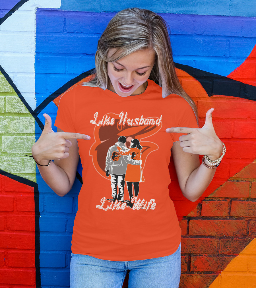 Baltimore Orioles Like Husband Like Wife T-Shirt