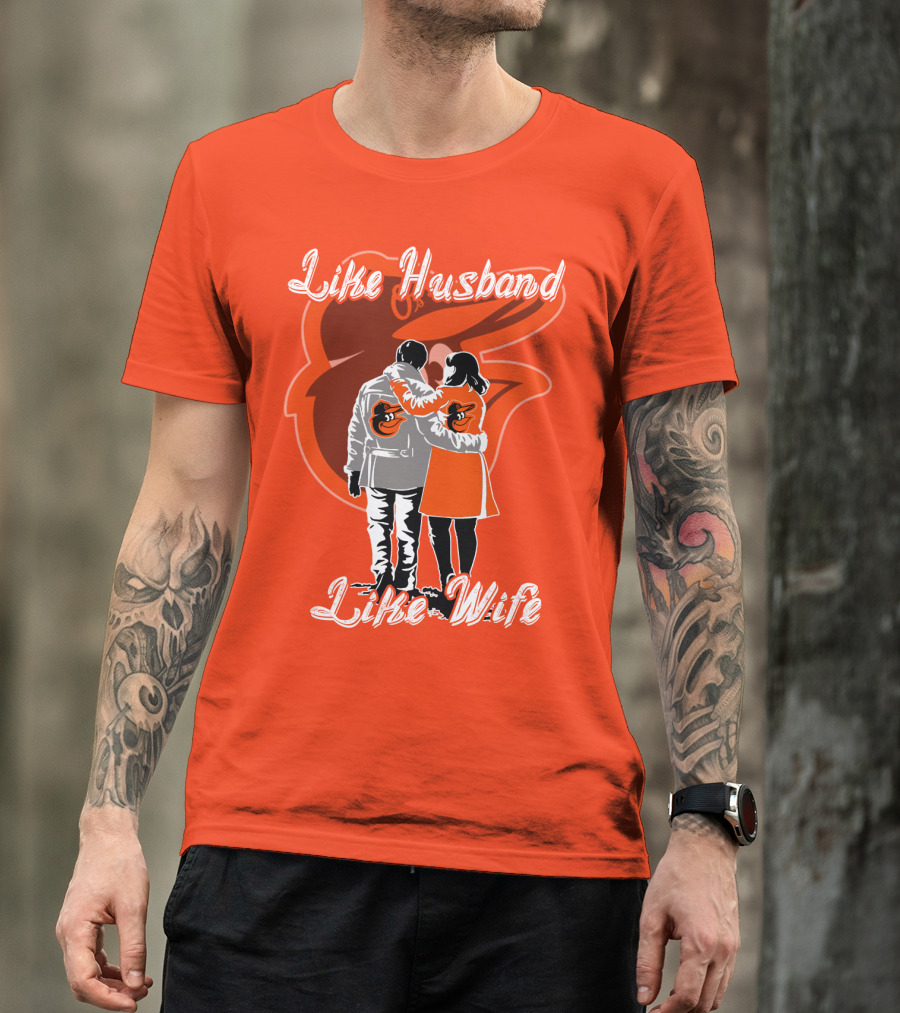 Baltimore Orioles Like Husband Like Wife T-Shirt