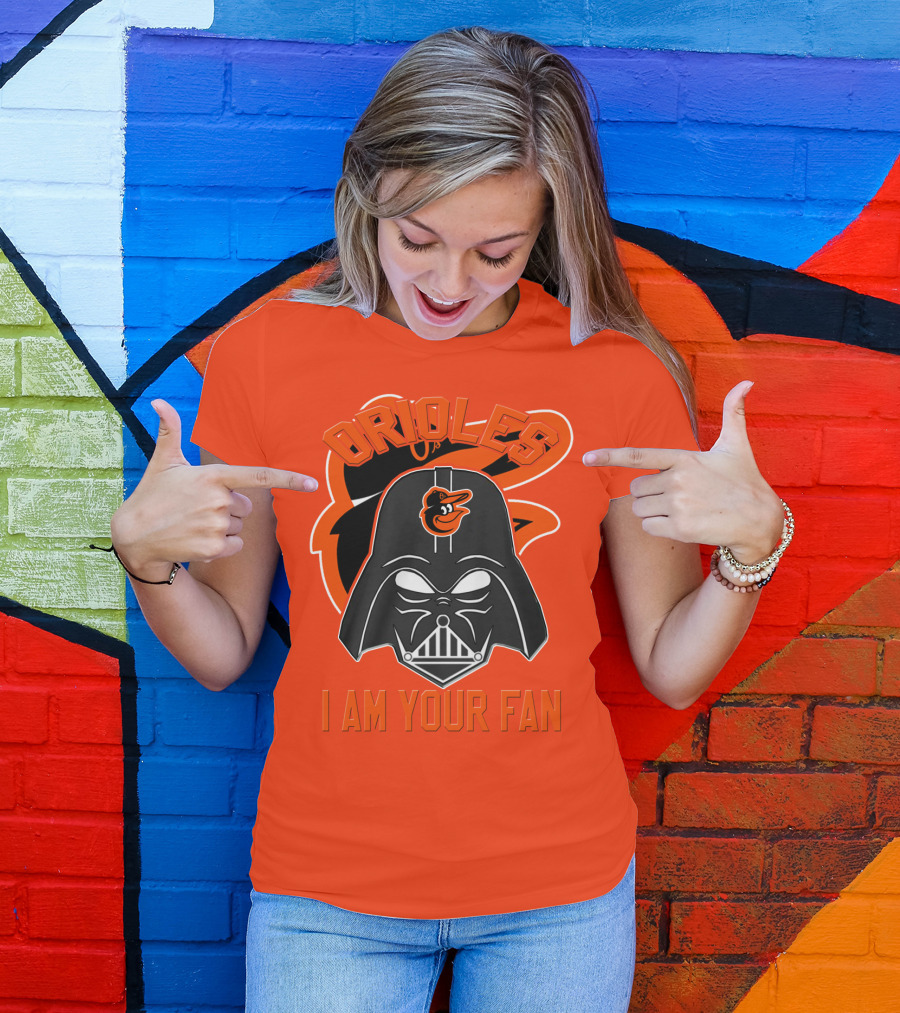 Orioles I Am Your Fan T-Shirt