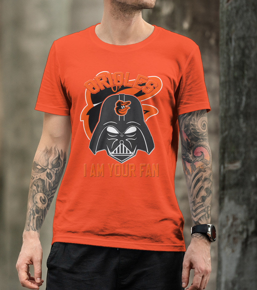 Orioles I Am Your Fan T-Shirt