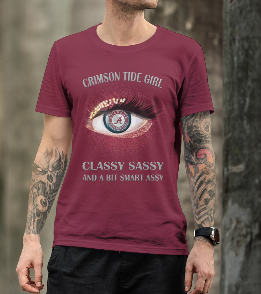 Crimson Tide Girl Alabama Crimson Tide Classy Sassy And A Bit Smart Assy T-Shirt