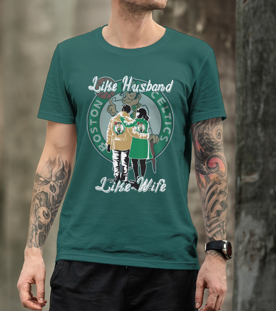 Like Husband Like Wife Boston Celtics T-Shirt