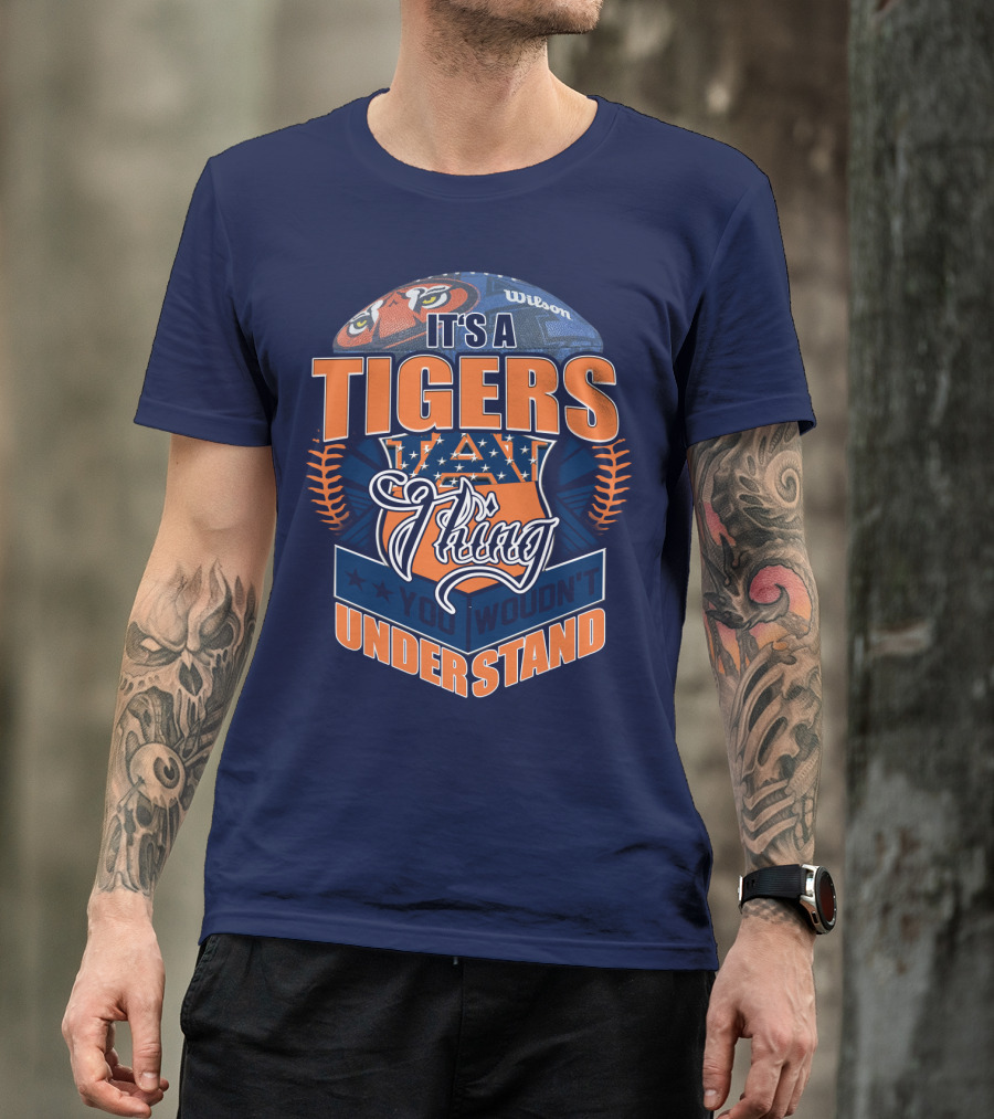 It's A Tigers Thing You Wouldn't Understand Auburn Tigers T-Shirt