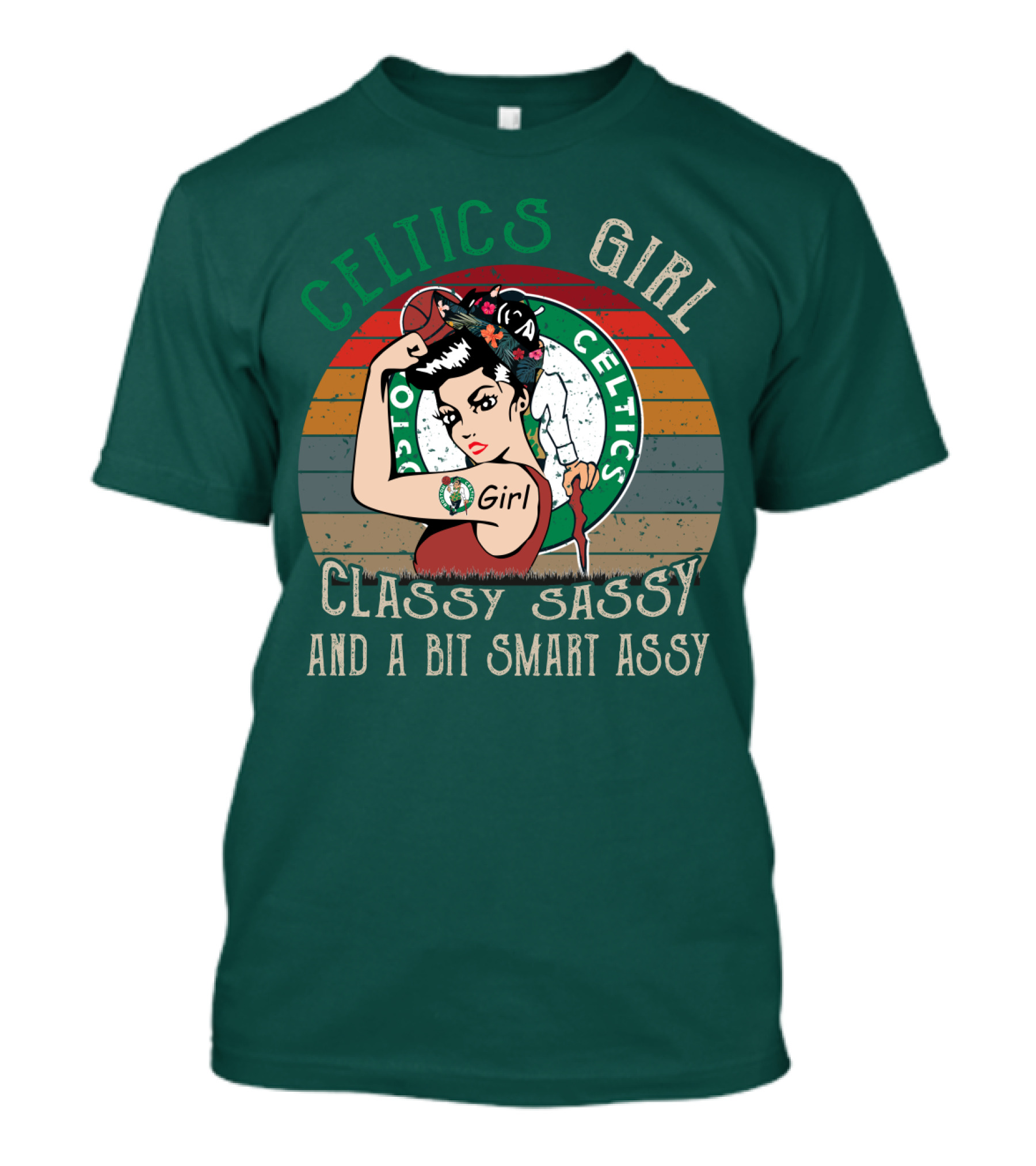 Celtics Girl Classy Sassy And A Bit Smart Assy T-Shirt