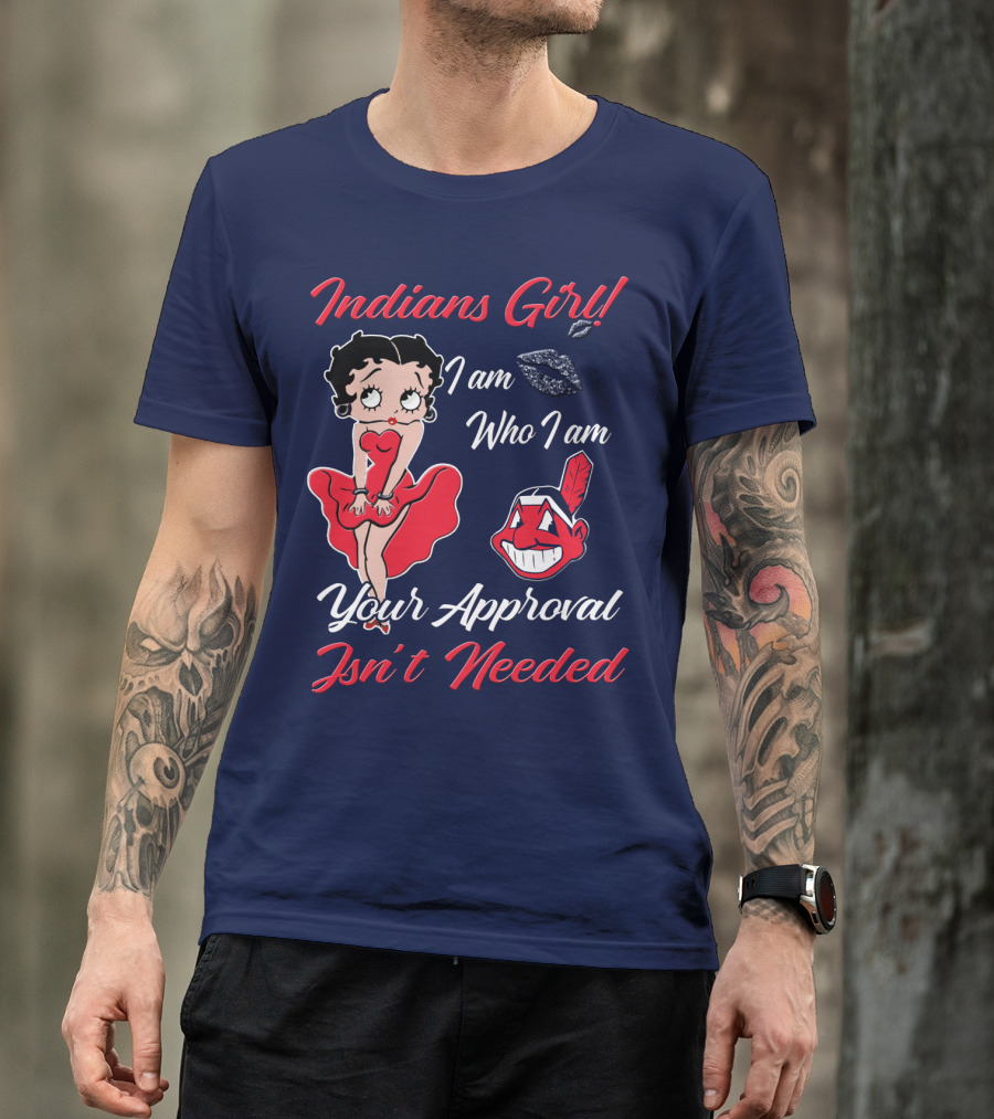 Indians Girl I Am Who I Am Your Approval Isn't Needed T-Shirt