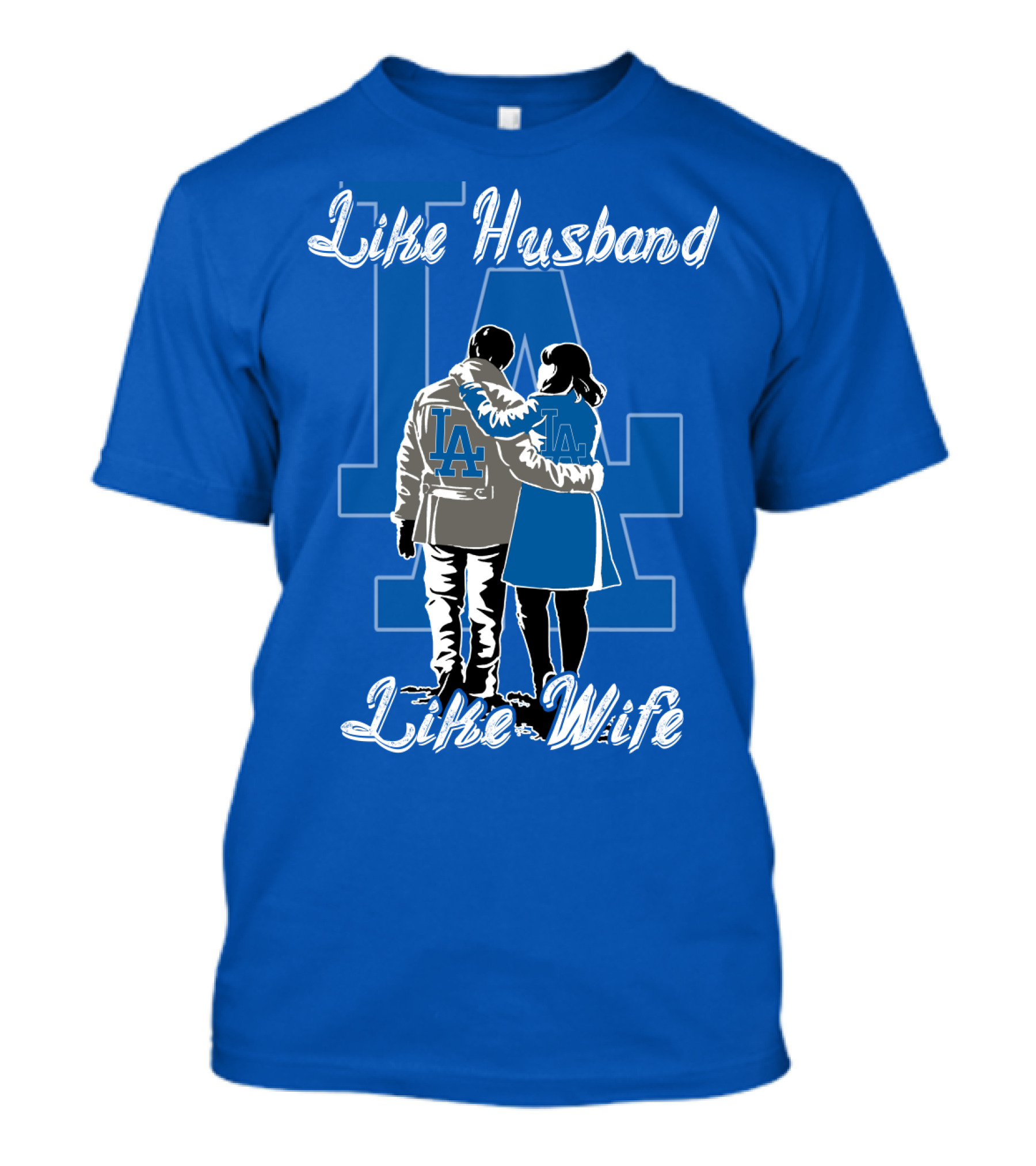 Like Husband Like Wife Los Angeles Dodgers T-Shirt
