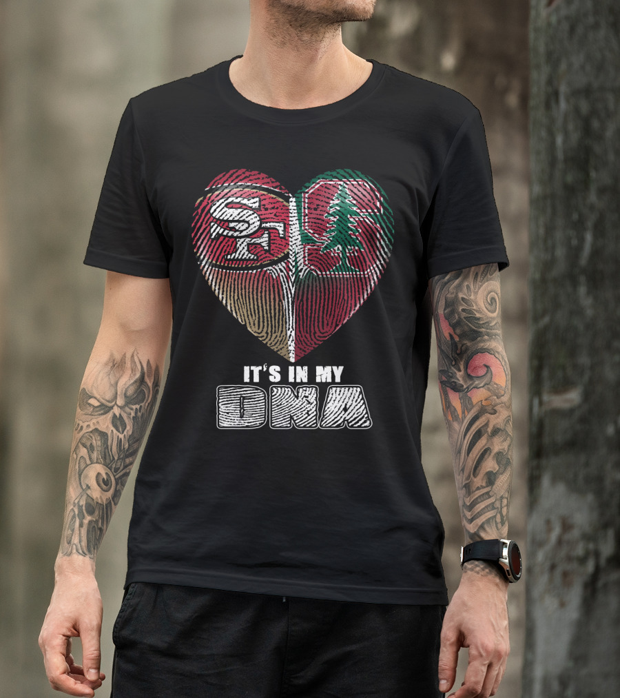 San Francisco 49ers Stanford Cardinal It's In My Dna T-Shirt