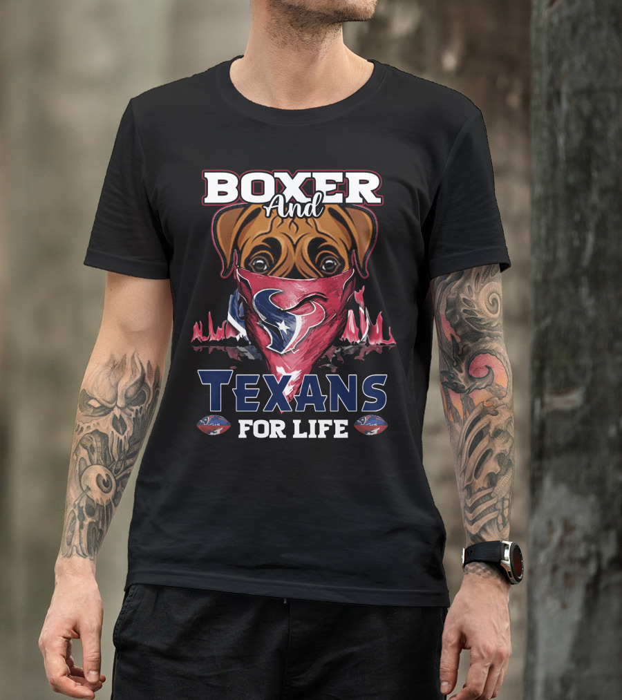 Boxer And Texans For Life Houston T-Shirt