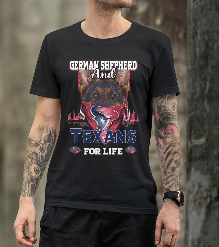 German Shepherd And Texans For Life T-Shirt