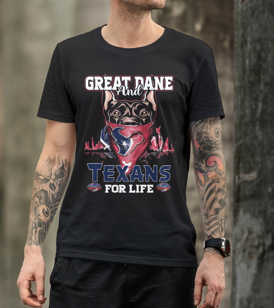 Great Dane And Texans For Life T-Shirt