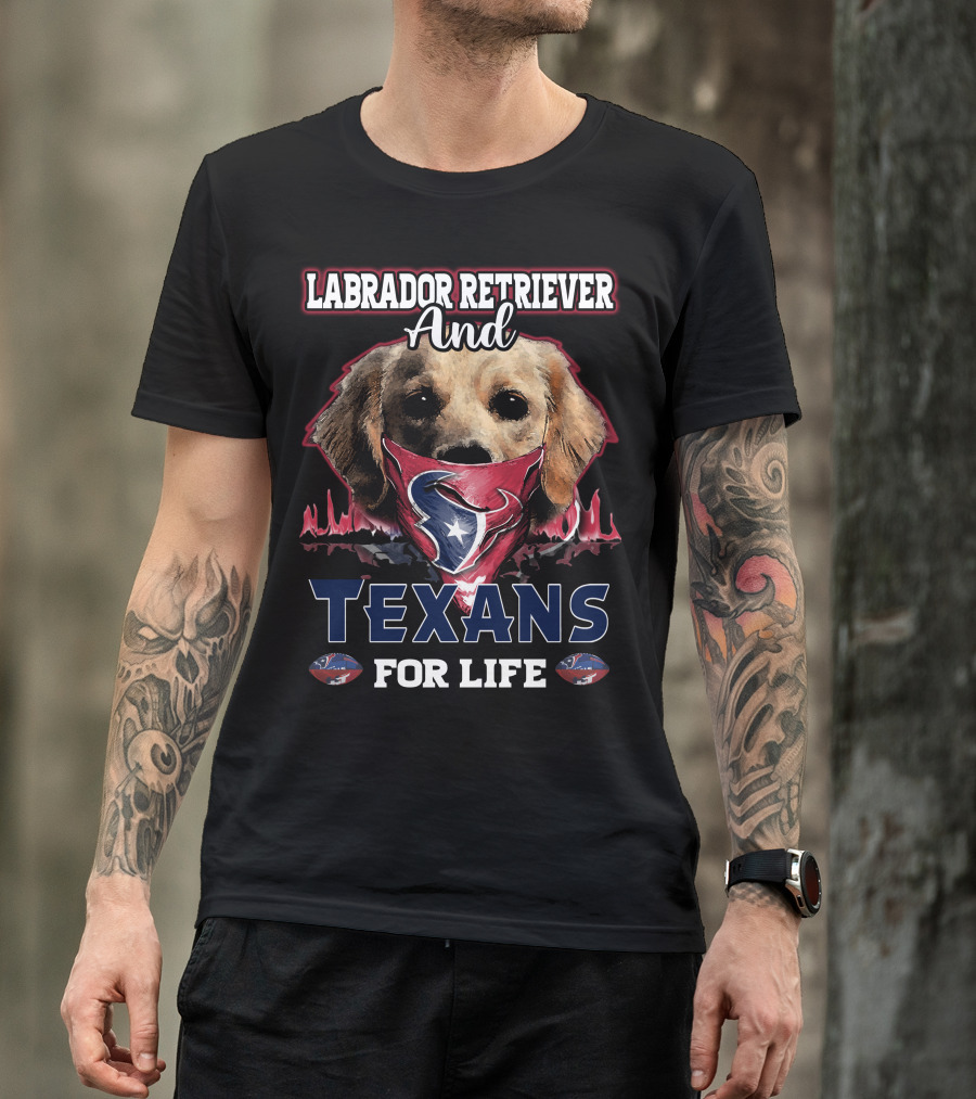 Labrador Retriever And Texans For Life T-Shirt