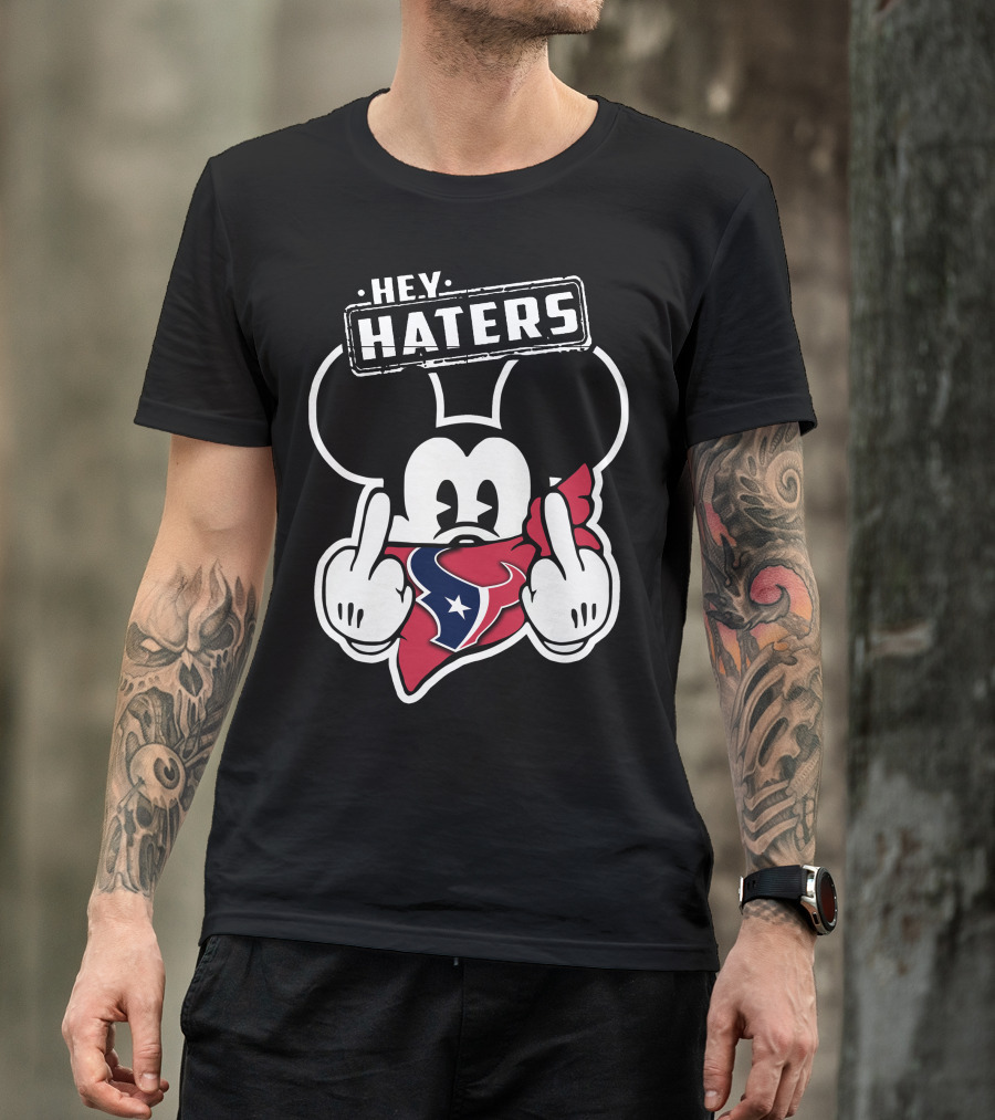 Hey Haters Mick Houston Texans T-Shirt