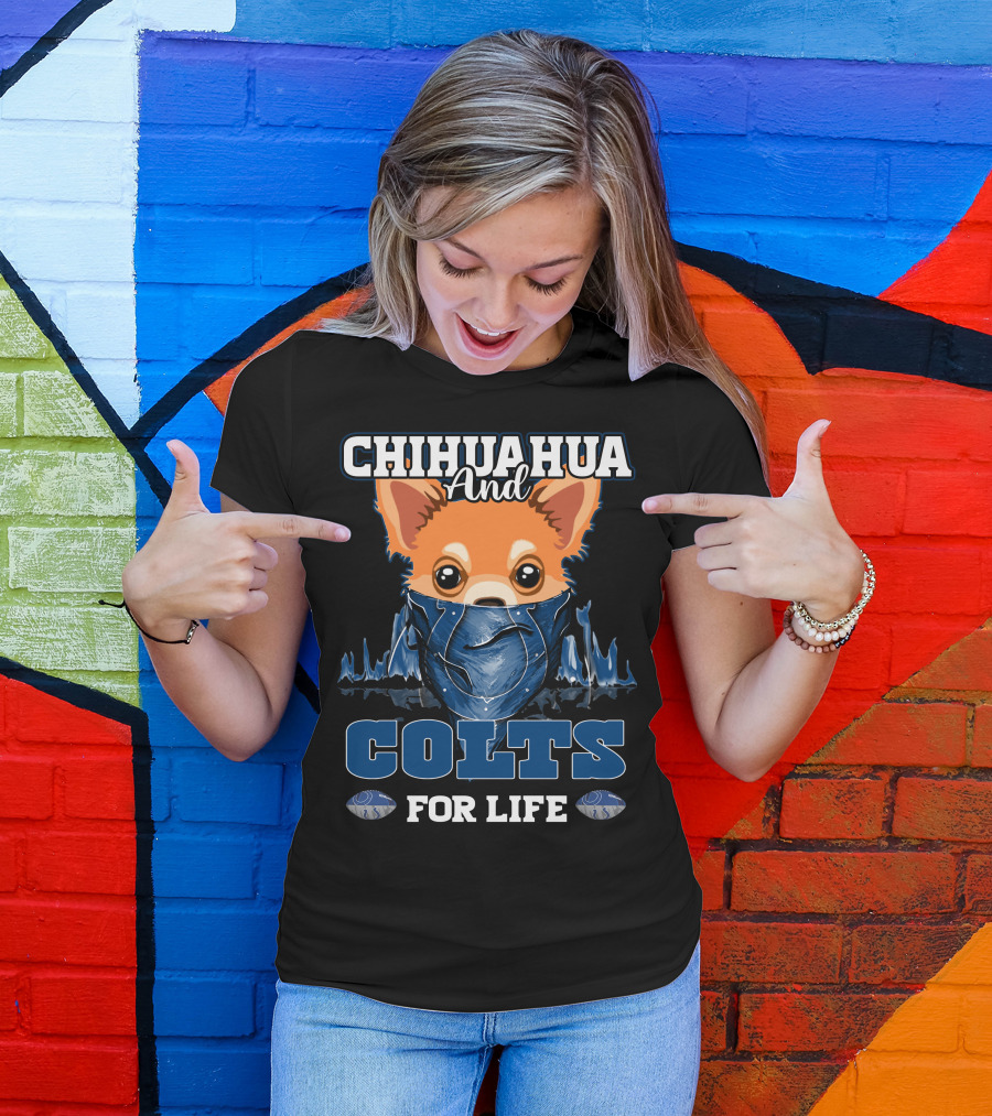 Chihuahua And Colts For Life T-Shirt