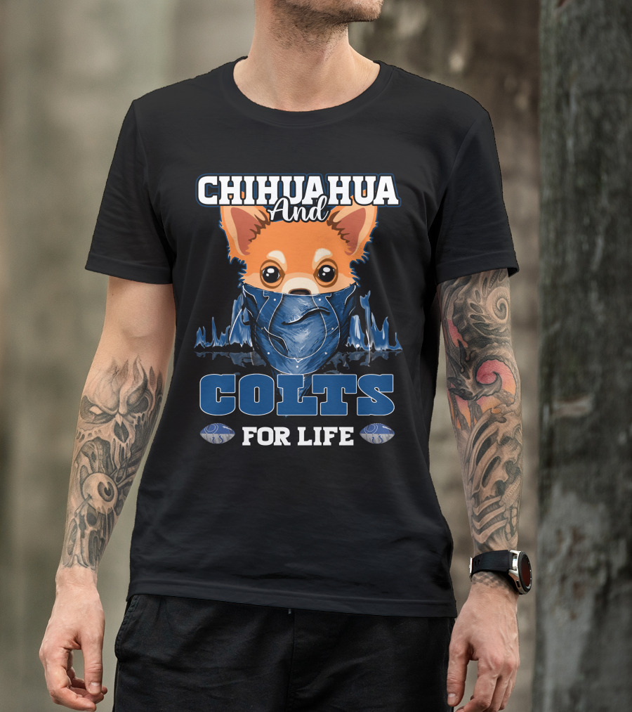 Chihuahua And Colts For Life T-Shirt