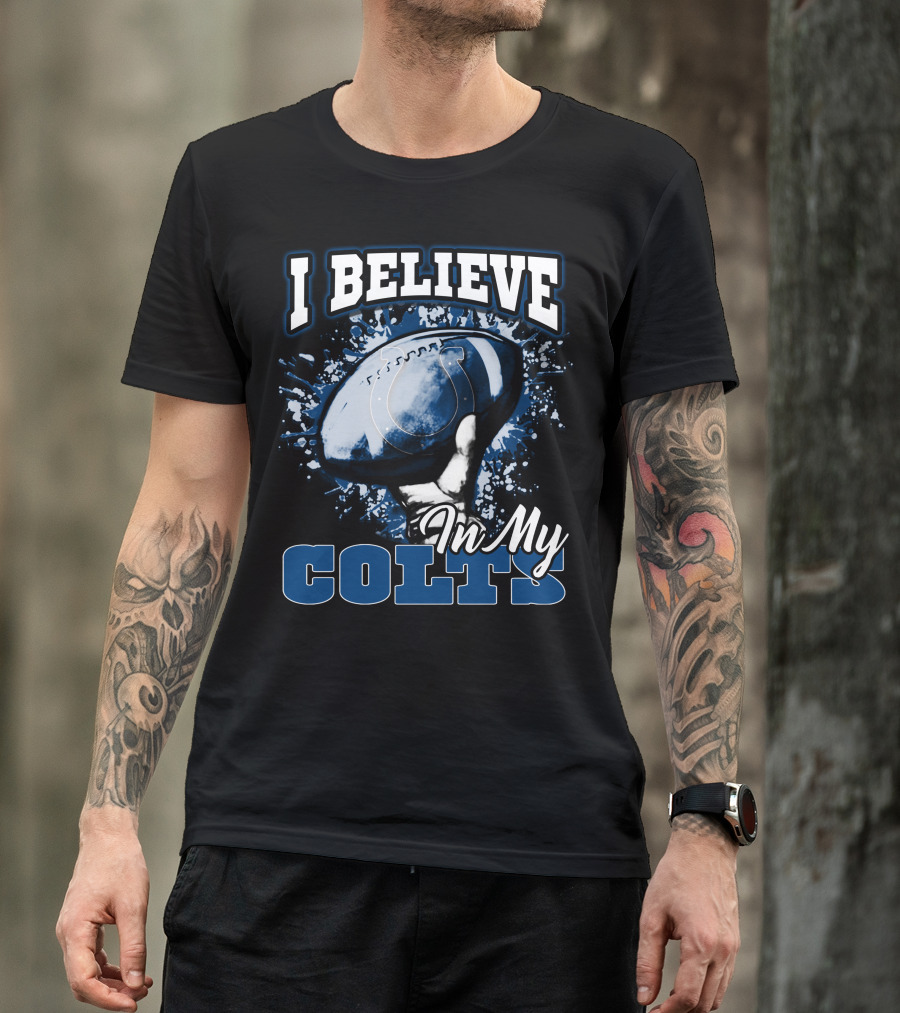 I Believe In My Colts T-Shirt