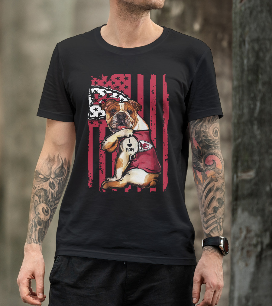 Bulldog I Love Mom Kansas City Chiefs American Flag T-Shirt