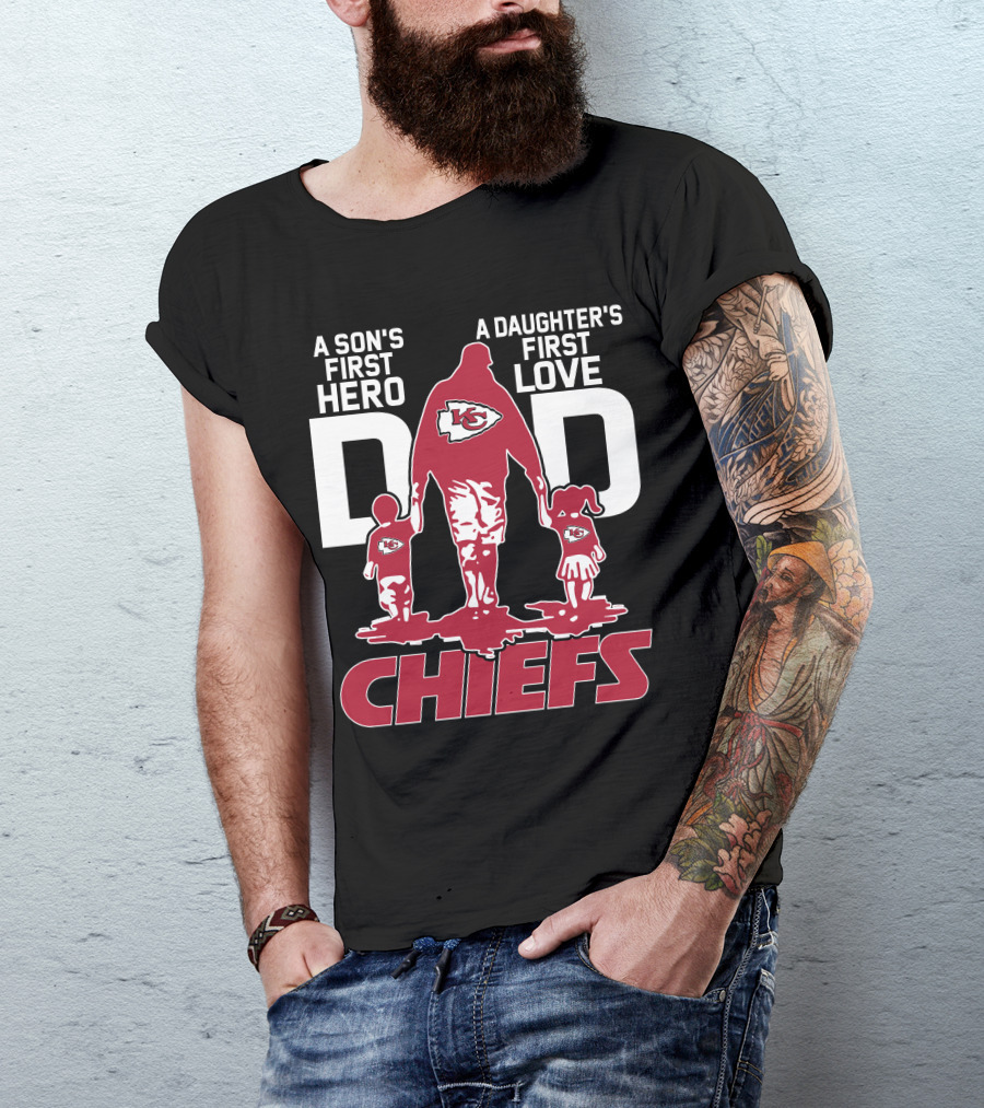 A Son's First Hero A Daughter's First Love Dad Kansas City Chiefs T-Shirt