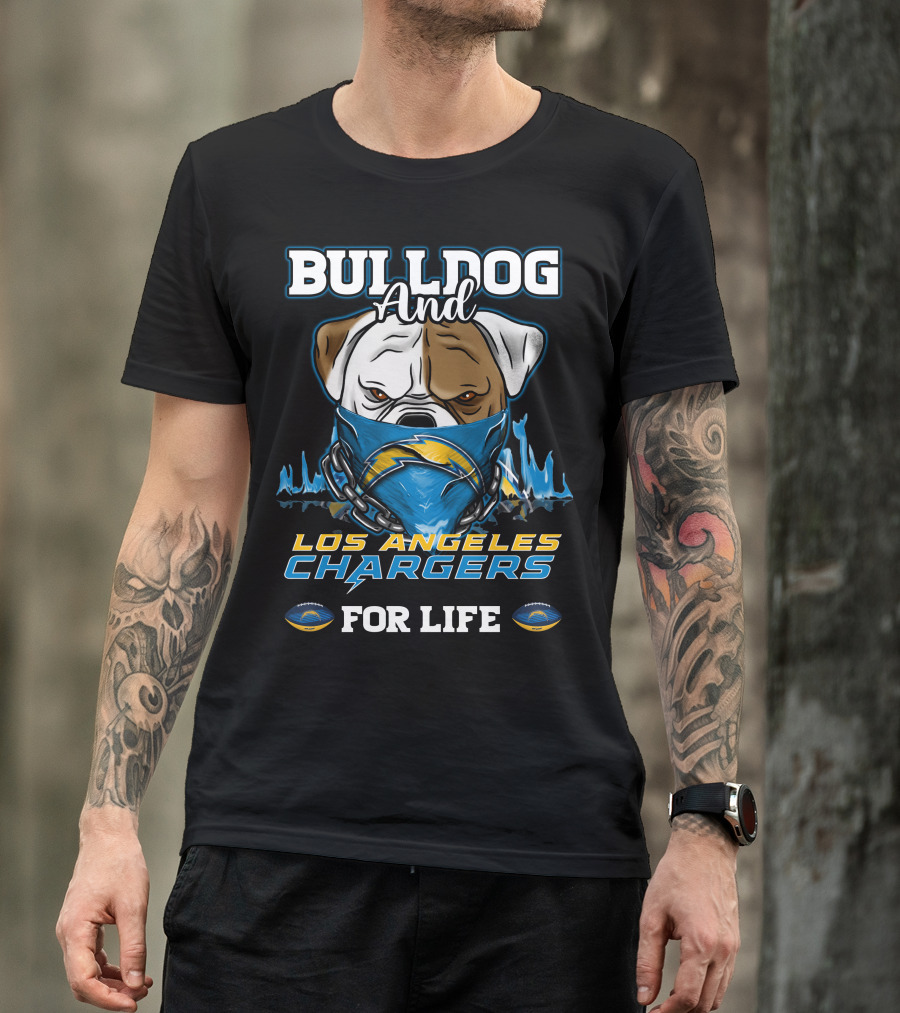 Bulldog And Los Angeles Chargers For Life T-Shirt