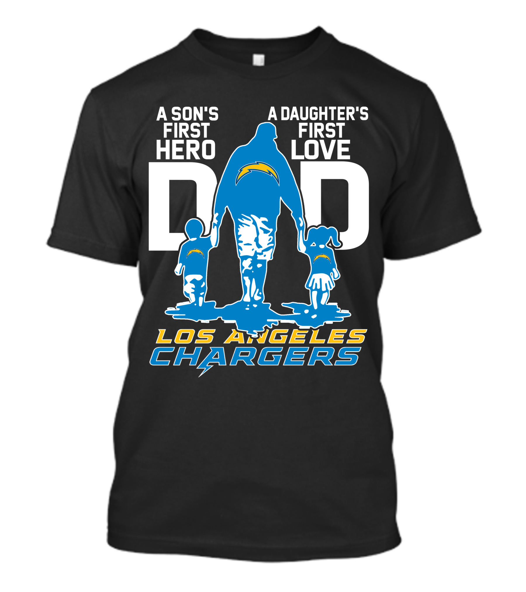 A Son's First Hero A Daughter's First Love Dad Los Angeles Chargers T-Shirt