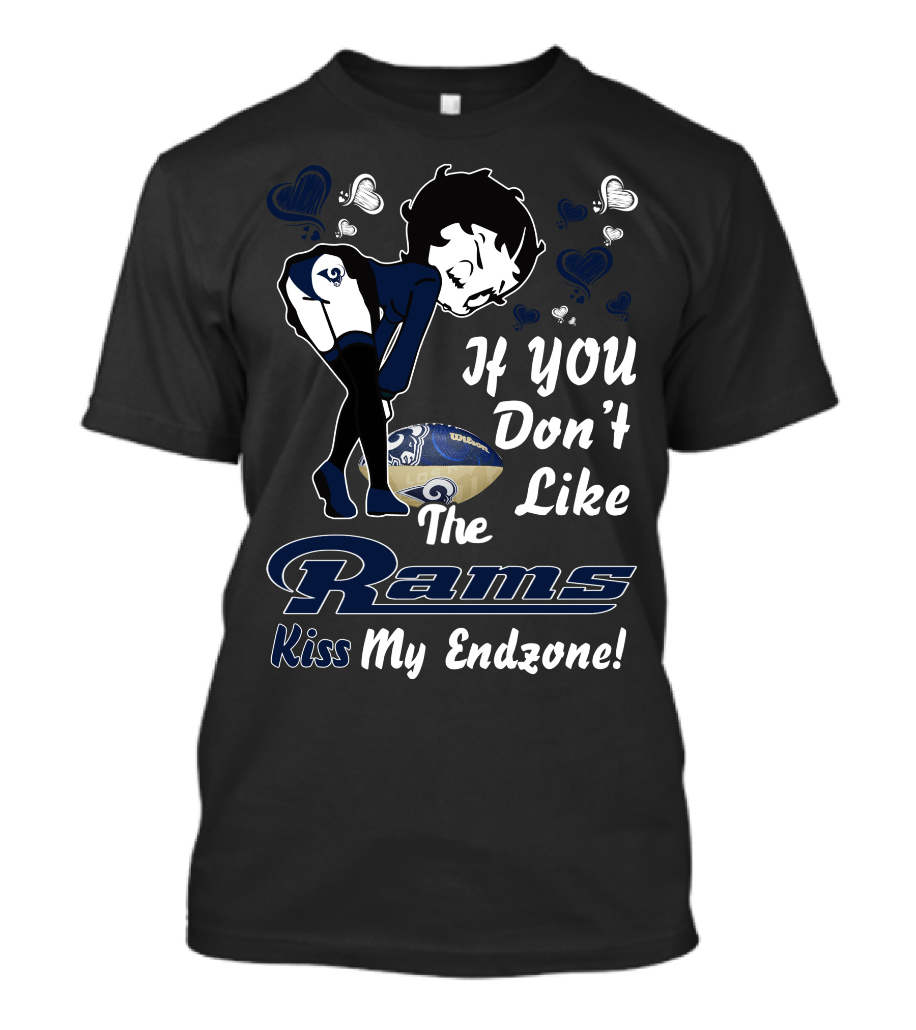 If You Don’t Like The Rams Kiss My Endzone T-Shirt