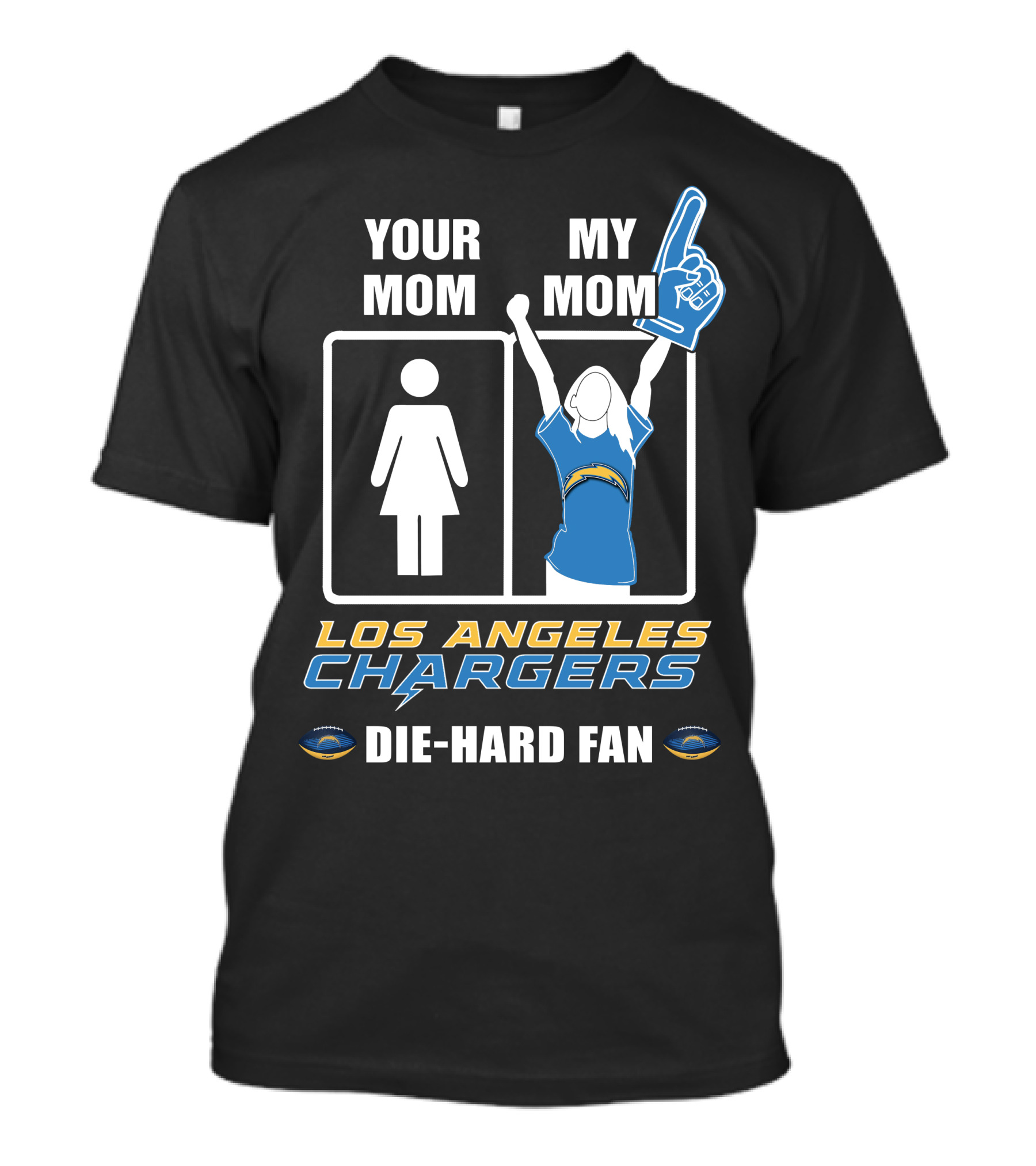 Your Mom My Mom Los Angeles Chargers Die-Hard Fan T-Shirt