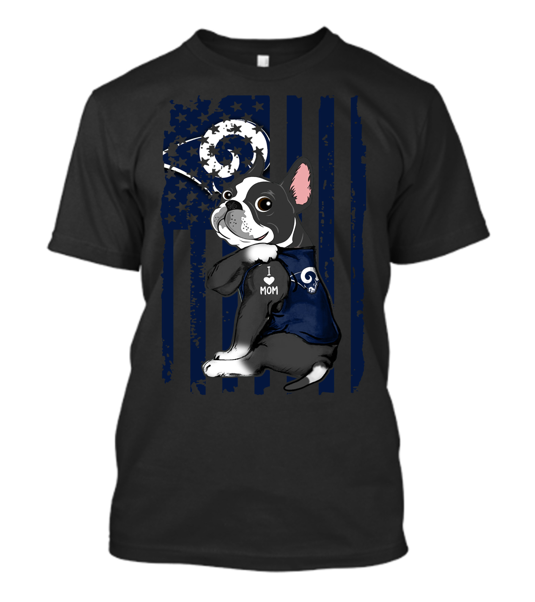 Boston Terrier I Love Mom Los Angeles Rams Flag T-Shirt