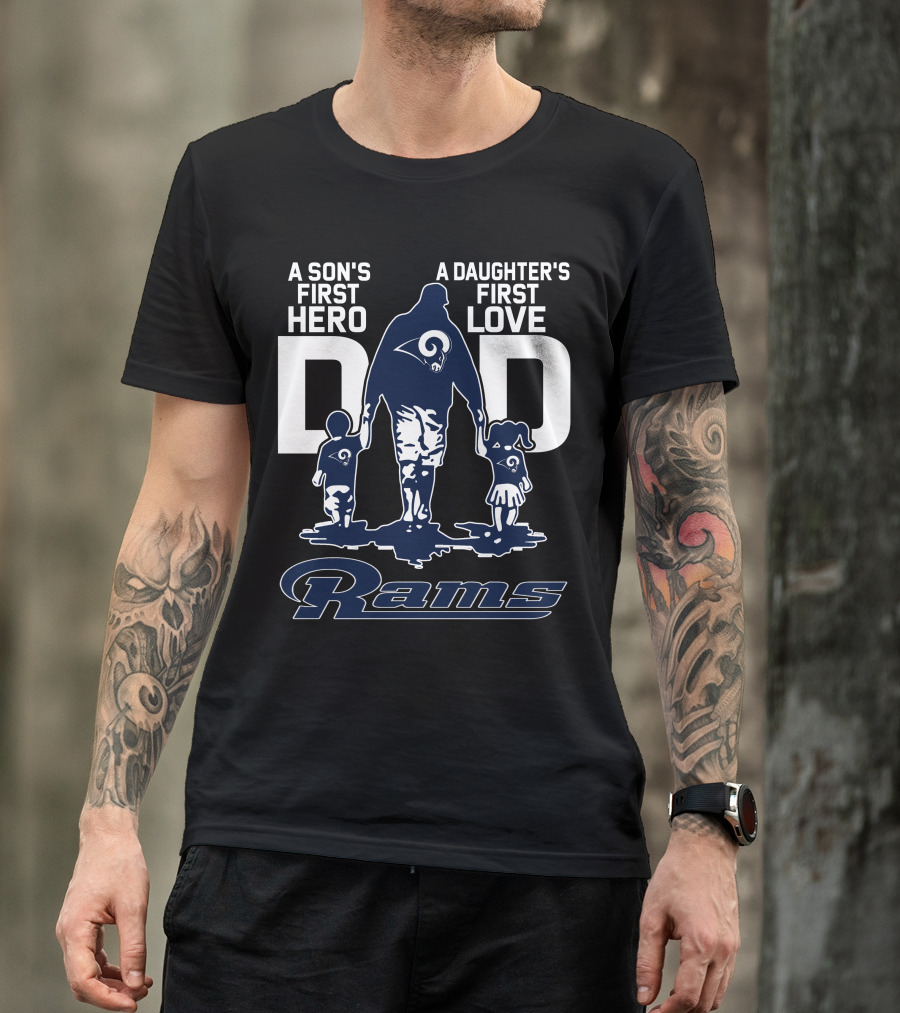 A Son's First Hero Dad A Daughter's First Love Rams T-Shirt