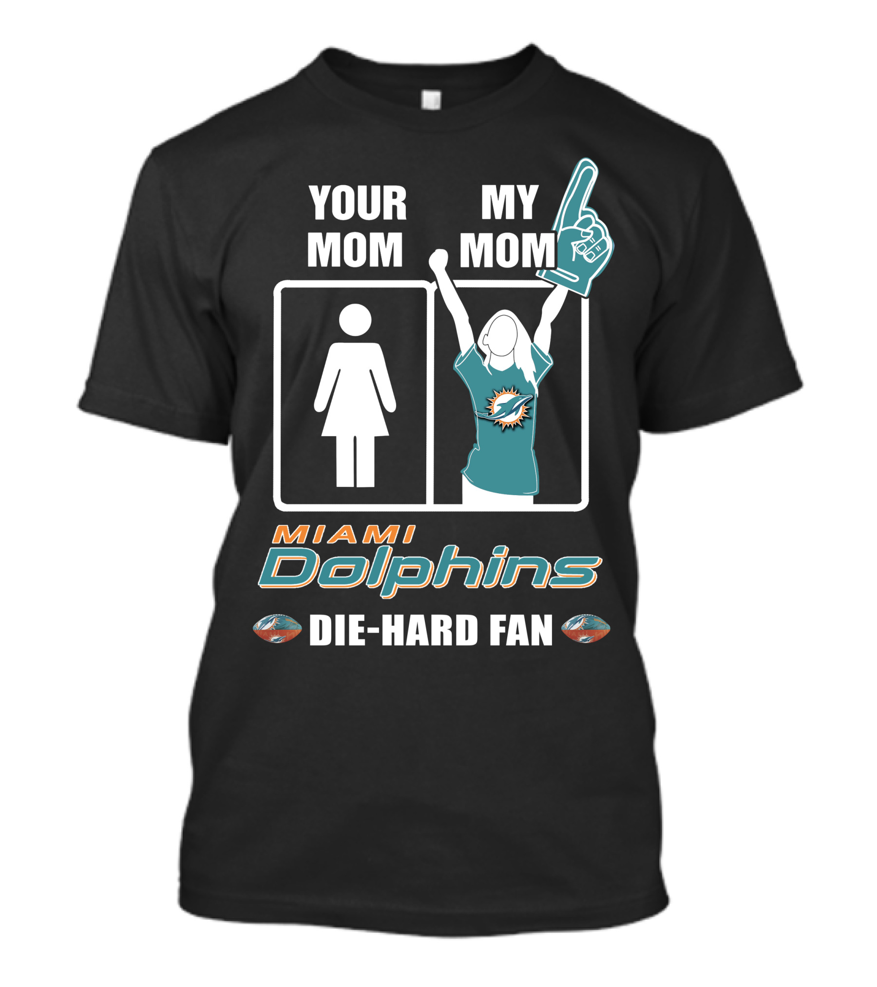 Your Mom My Mom Miami Dolphins Die-Hard Fan T-Shirt