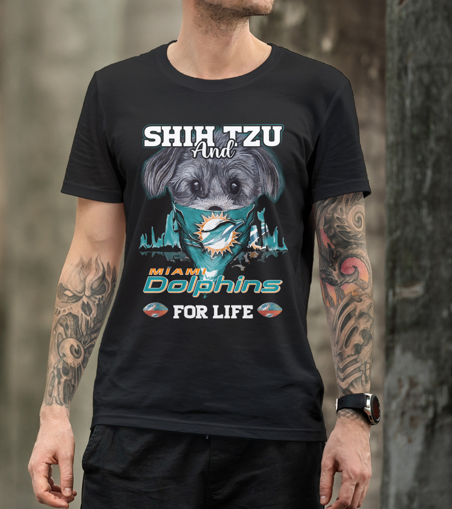 Shih Tzu And Miami Dolphins For Life T-Shirt