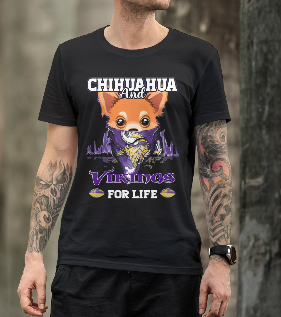 Chihuahua And Minnesota Vikings For Life T-Shirt