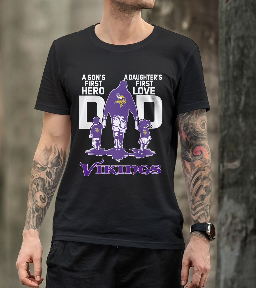 A Son's First Hero A Daughter's First Love Dad Vikings T-Shirt