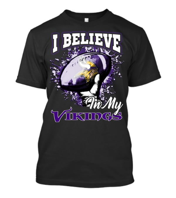 I Believe In My Vikings Minnesota Football Fan Gear T-Shirt