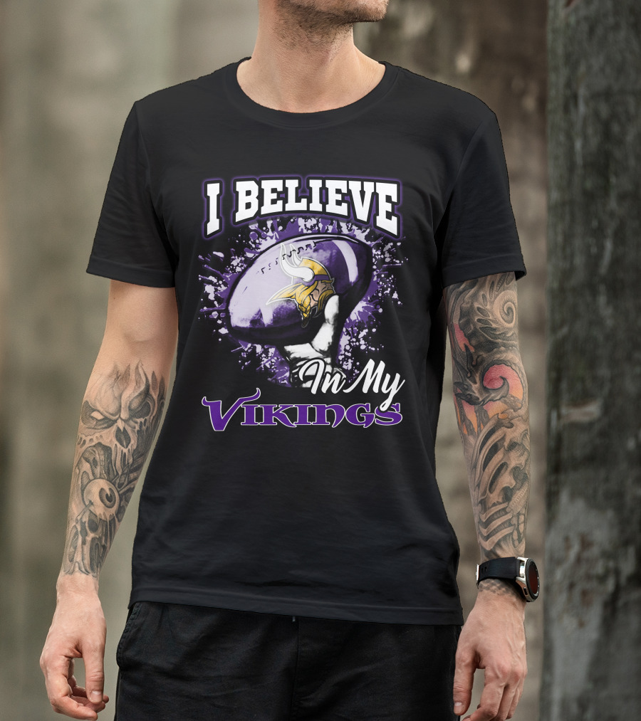 I Believe In My Vikings Minnesota Football Fan Gear T-Shirt