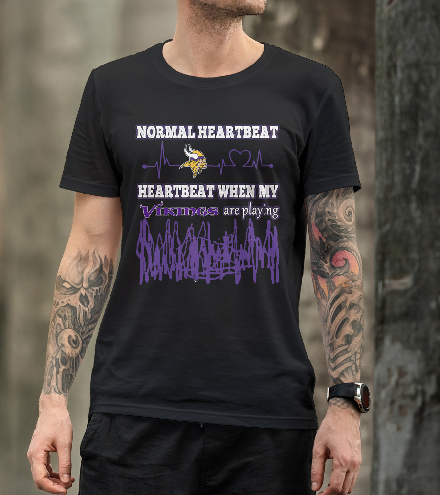 Normal Heartbeat Heartbeat When My Vikings Are Playing T-Shirt