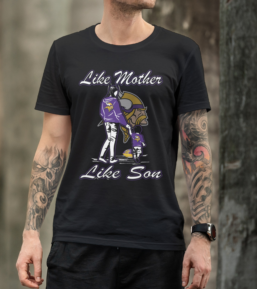 Like Mother Like Son Minnesota Vikings T-Shirt