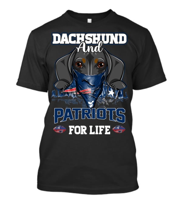 Dachshund And Patriots For Life T-Shirt