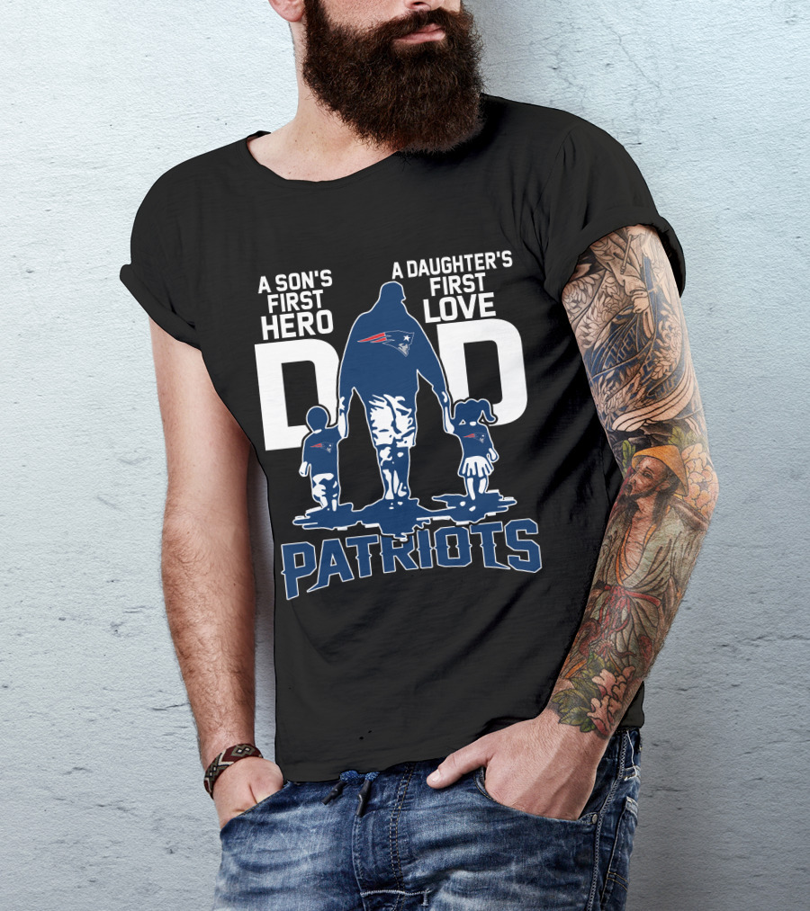 Dadhero New England Patriots A Son's First Hero A Daughter's First Love T-Shirt
