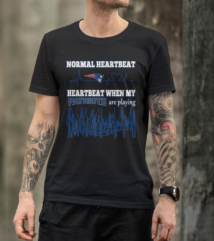 Normal Heartbeat Heartbeat When My Patriots Are Playing New England Patriots T-Shirt