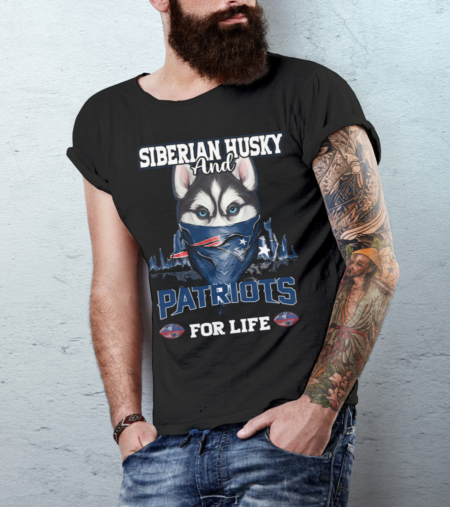 Siberian Husky And Patriots For Life New England Patriots T-Shirt