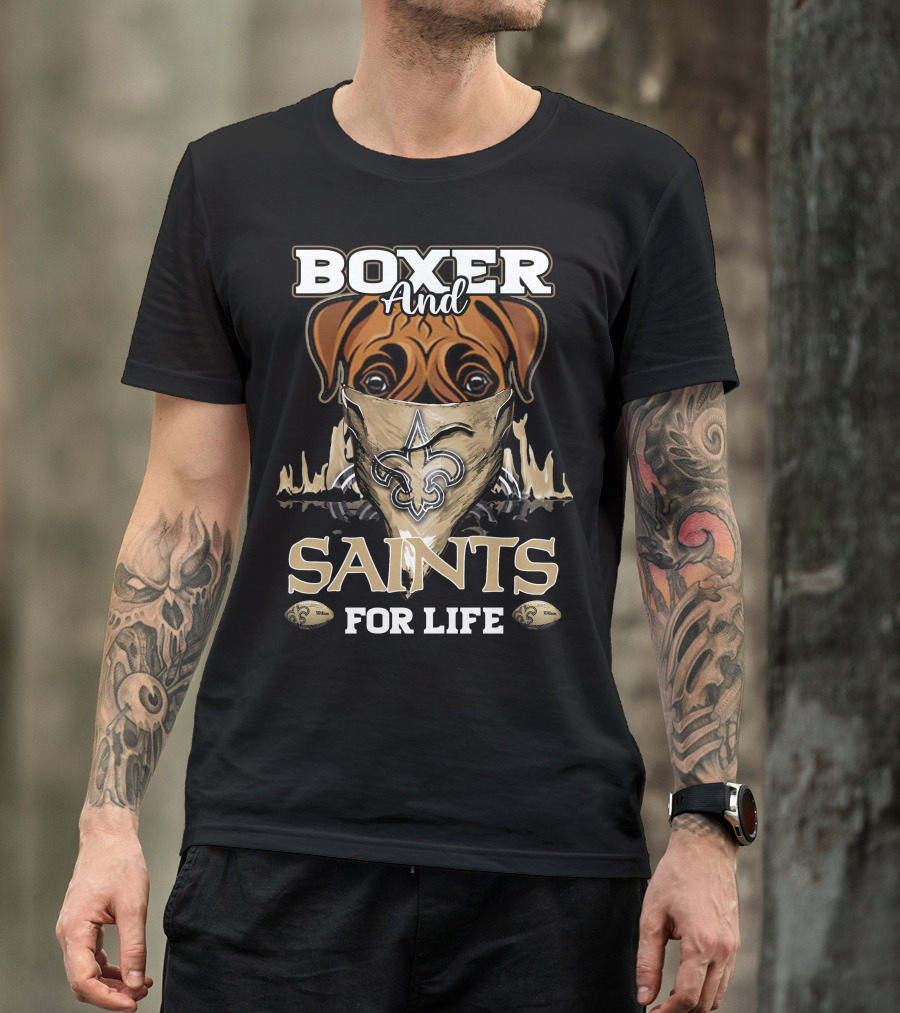Boxer And Saints For Life New Orleans Saints T-Shirt