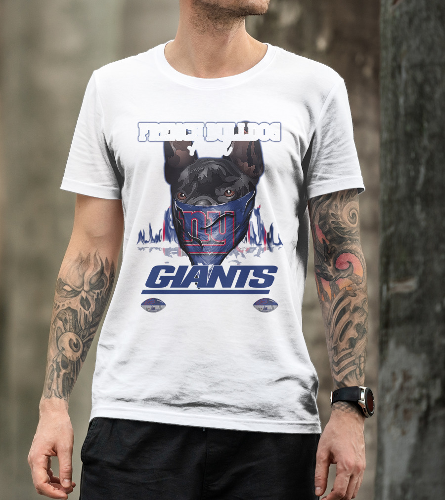 French Bulldog And Giants For Life T-Shirt