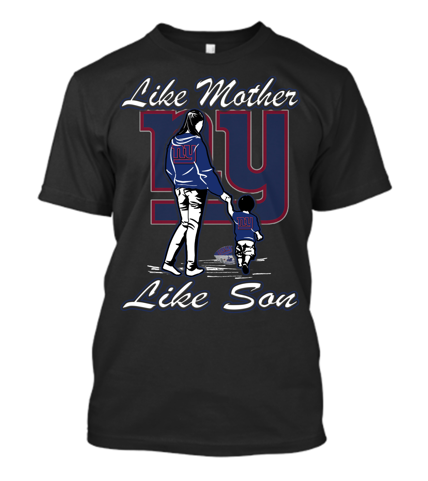 Like Mother Like Son New York Giants T-Shirt