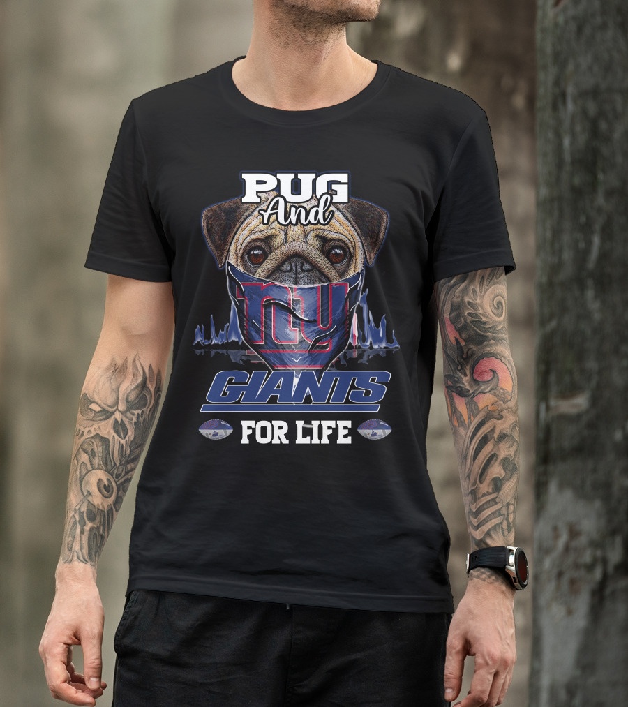 Pug And Giants For Life New York Giants T-Shirt