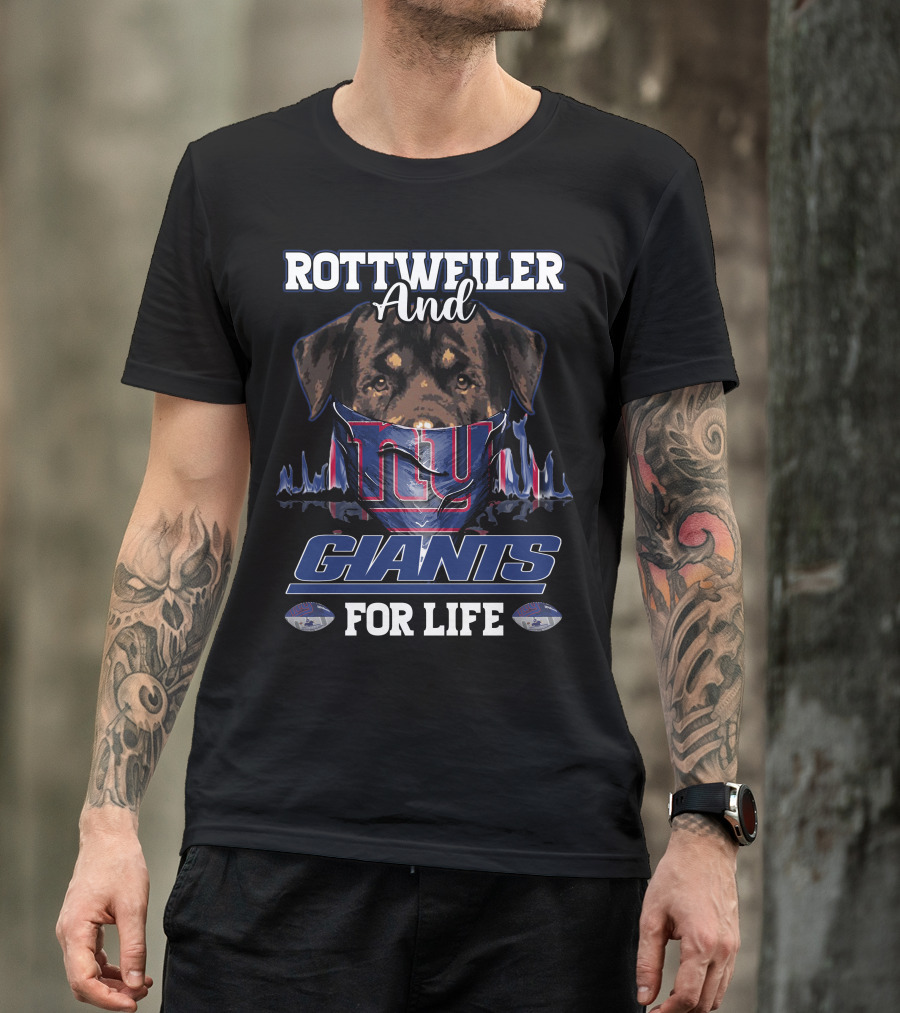 Rottweiler And New York Giants For Life T-Shirt