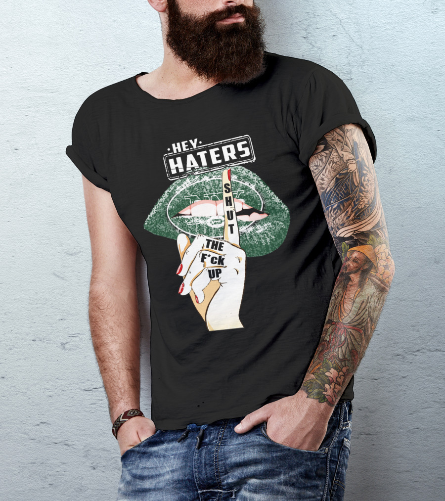 Hey Haters New York Jets Shut Up T-Shirt