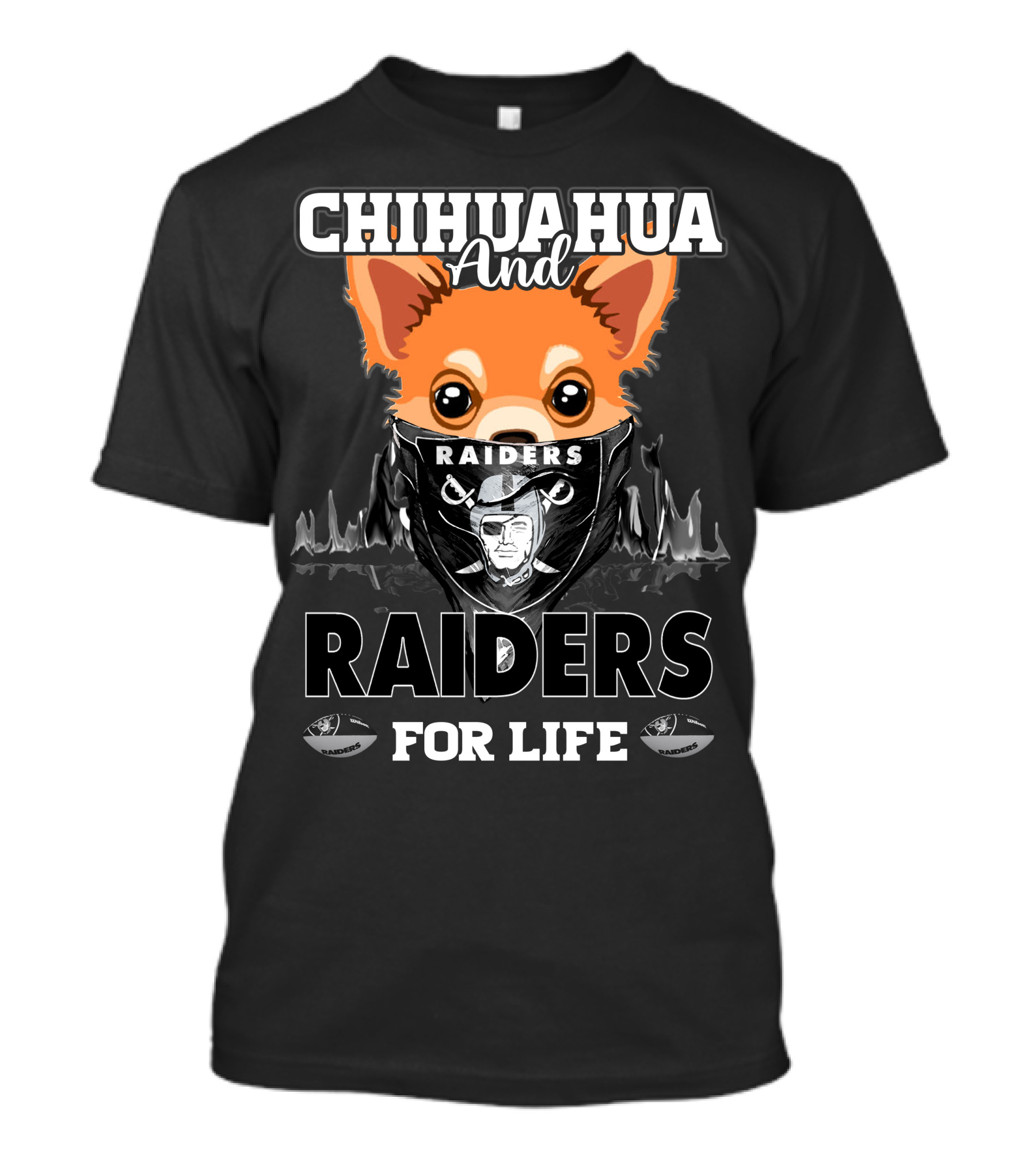 Chihuahua And Raiders For Life T-Shirt